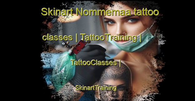 Skinart Nommemaa tattoo classes | TattooTraining | TattooClasses | SkinartTraining-Estonia